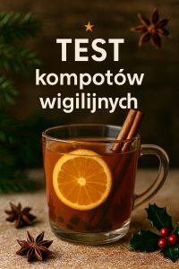 Kompot wigilijny? Testowałem jaki jest najsmaczniejszy!